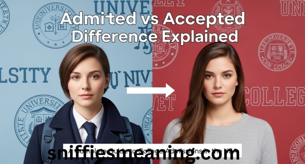 Admitted vs Accepted Difference Explained: A Complete Guide to College Admissions in the USA