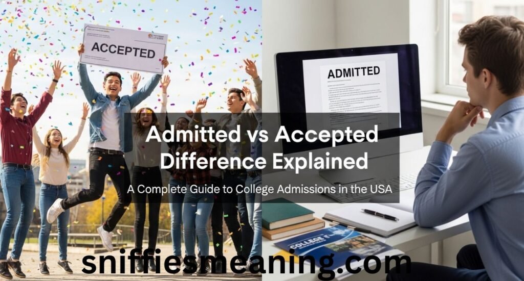 Admitted vs Accepted Difference Explained: A Complete Guide to College Admissions in the USA