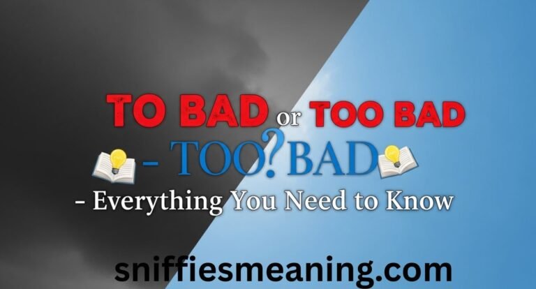 To Bad or Too Bad – Everything You Need to Know