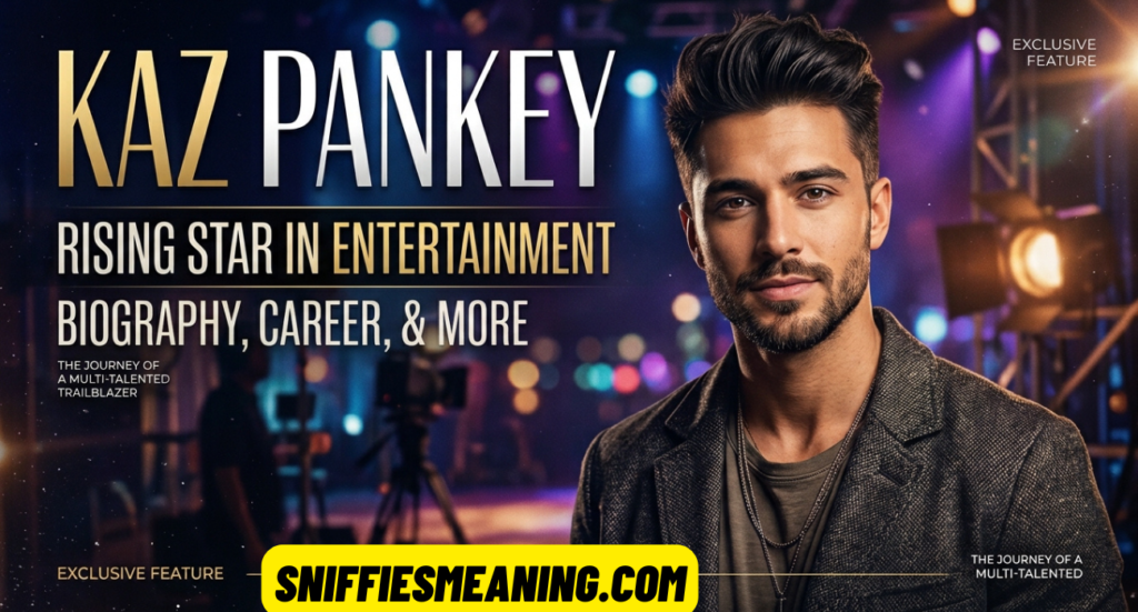 Kaz Pankey – Rising Star in Entertainment – Biography, Career, and More