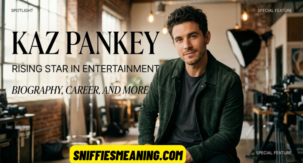 Kaz Pankey – Rising Star in Entertainment – Biography, Career, and More