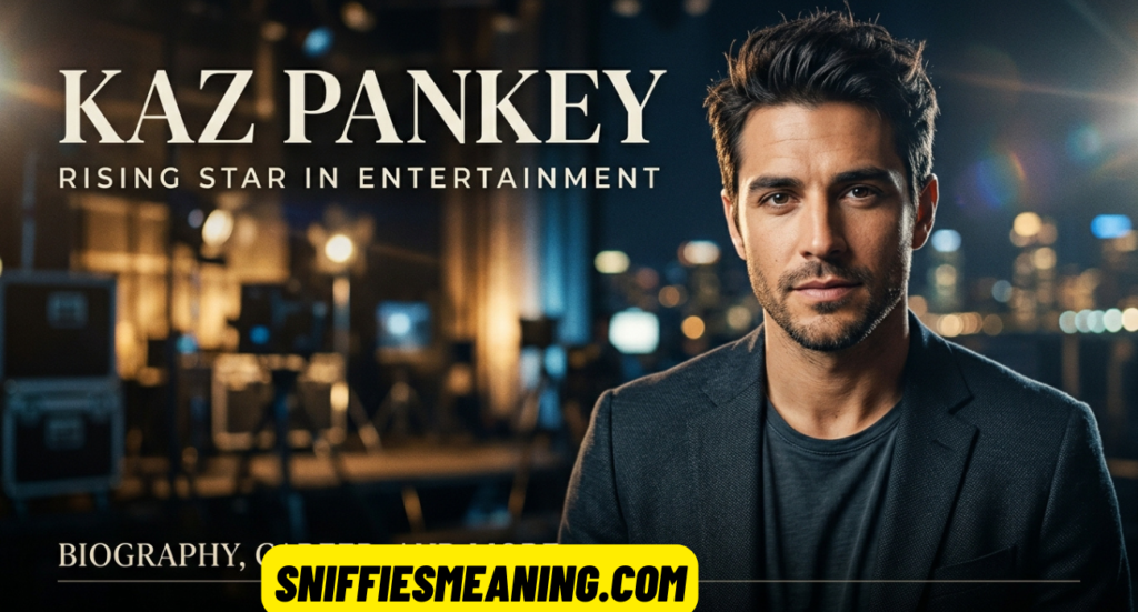 Kaz Pankey – Rising Star in Entertainment – Biography, Career, and More